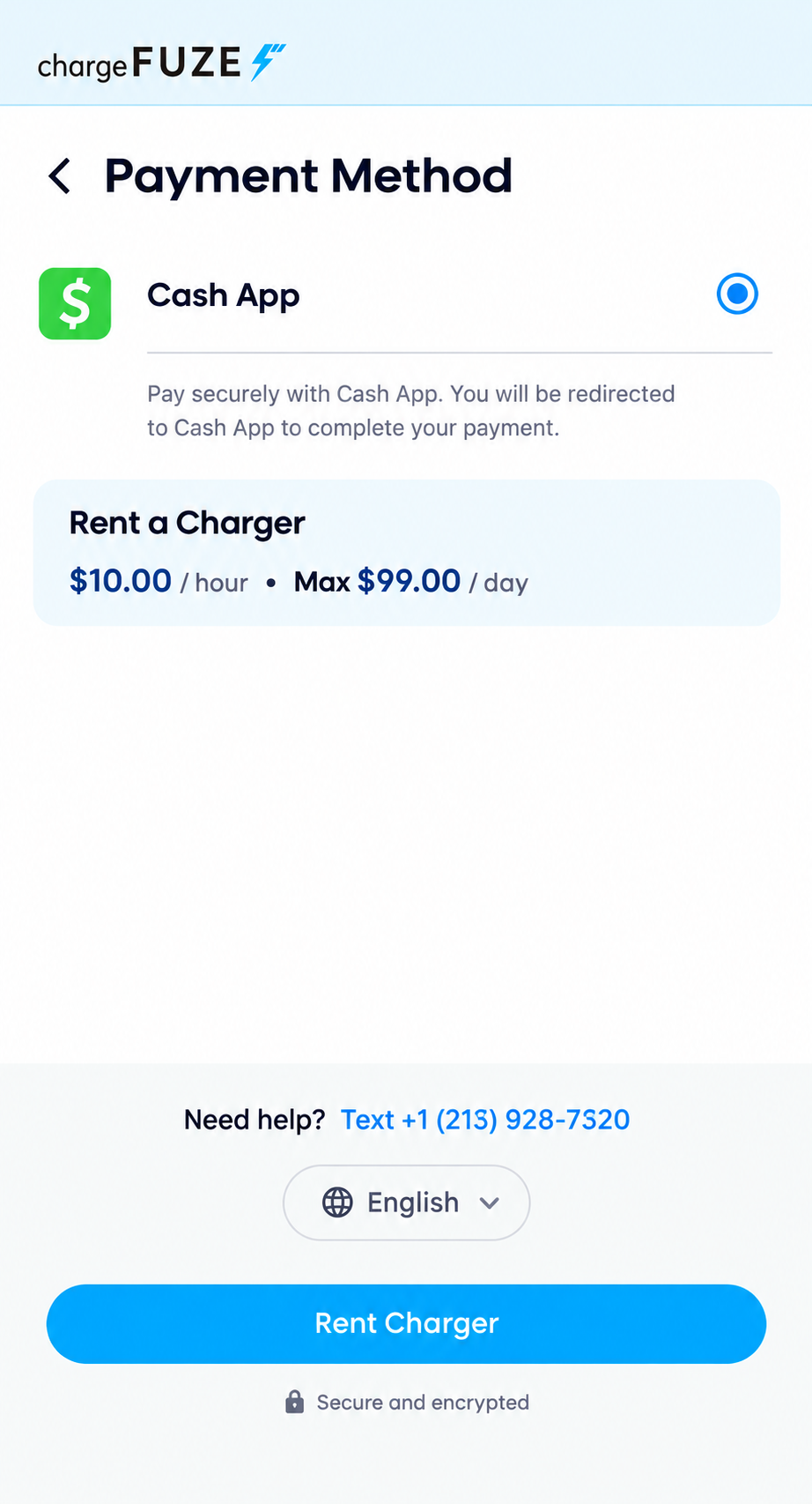 Payment Method. Cash App. Rent a Charger: $10.00 per hour, maximum $99.00 per day. Need help? Text +1 (213) 928-7320. English. Rent Charger.